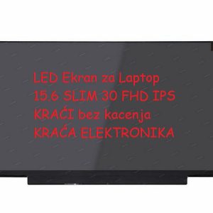 LED Ekran za Laptop 15.6 SLIM 30 FHD IPS KRAĆI bez kacenja KRACA ELEKTRONIKA